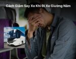 Cách Giảm Say Xe Khi Đi Xe Giường Nằm