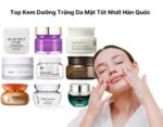 Top Kem Dưỡng Trắng Da Mặt Tốt Nhất Hàn Quốc