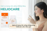 Cách sử dụng viên uống chống nắng heliocare ultra hiệu quả