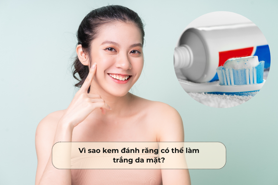 Vì sao kem đánh răng có thể làm trắng da mặt