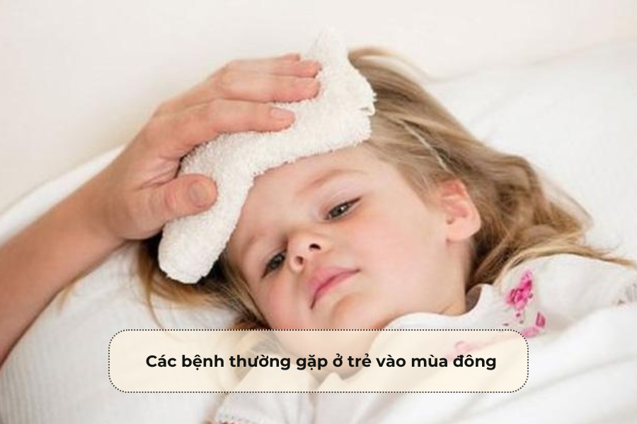 Các bệnh thường gặp ở trẻ vào mùa đông
