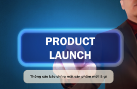 Thông cáo báo chí ra mắt sản phẩm mới là gì