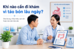 Khi nào bị táo bón lâu ngày cần đi khám?